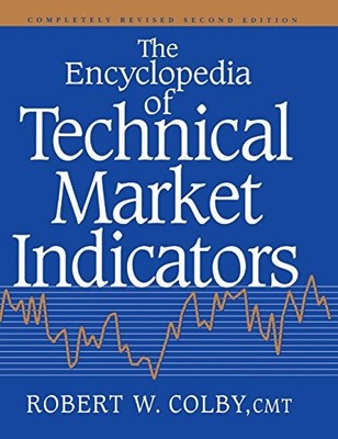 The Encyclopedia Of Technical Market Indicators, Second Edition - GOOD