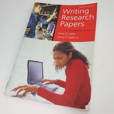 Writing Research Papers A Complete Guide (perfect bound) (12th Edition) Lester