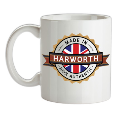 Made In HARWORTH Tasse - Tee - Kaffee - Stadt - Stadt - Ort - Zuhause