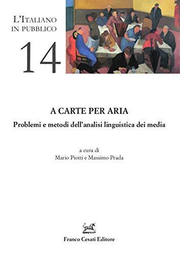 9788876678608 A carte per aria. Problemi e metodi dell'analisi l...ica dei media