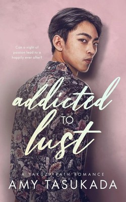 Amy Tasukada | Addicted to Lust (A Yakuza Path Romance) | Taschenbuch | Englisch