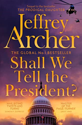Shall We Tell the President? (Kane and Abel series) - Paperback NEW Archer, Jeff