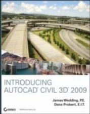 Introducing AutoCAD Civil 3D 2009 w/WS by Dana Probert; James Wedding