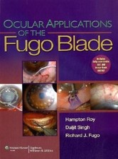 OCULAR APPLICATIONS OF THE FUGO BLADE By Roy F. Hampton Md & Singh Daljit Mint