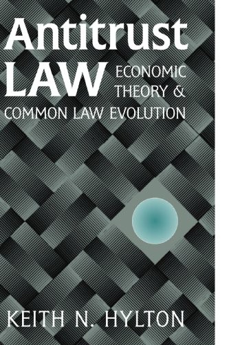 Antitrust Law: Economic Theory and Common Law Evolution by Hylton, N. New<-