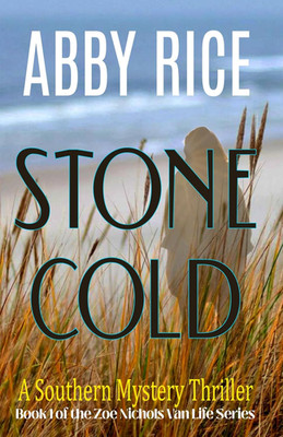 Stone Cold: a Southern Mystery Thriller (Book 1 of the Zoe Nichols Van-Life Seri