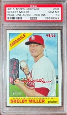 2015 Topps Heritage Real One Red Ink PSA 10 Auto Shelby Miller Cardinals /66