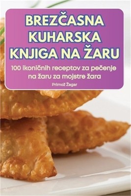 BrezČasna Kuharska Knjiga Na Zaru (Paperback or Softback)