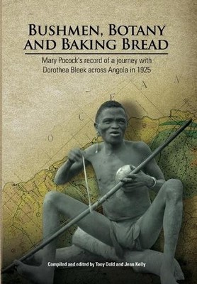 Tony Dold Bushmen, Botany and Baking Bread (Taschenbuch)