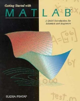 Getting Started With Matlab: A Quick Introduction for Scientists and Engineers