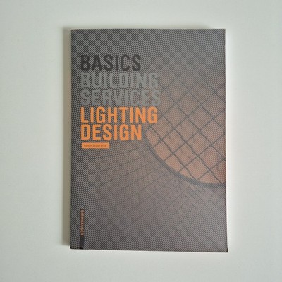 Basics Lighting Design, by Roman Skowranek & Bert Bielefeld, Birkhäuser