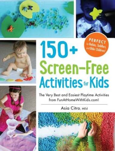 150+ Screen-Free Activities for Kids: The Very Best and Easiest Play - VERY GOOD