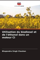 Bhupendra Singh Chauhan | Utilisation Du Biodiesel Et De L'éThanol Dans Un...