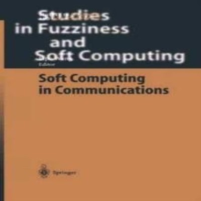 Soft Computing in Communications Springer Nature B.V. Paperback S