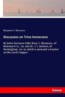 Benjamin F. Moomaw | Discussion on Trine Immersion | Taschenbuch | Englisch