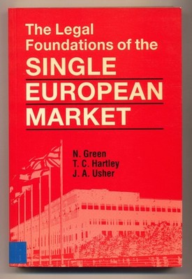 The Legal Foundations of the Single European Market Green, N., T.C. Hartley  und