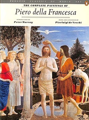 The Complete Paintings of Piero della Francesca (Penguin Classics by  0140086471