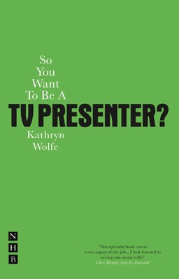 So You Want to Be a TV Presenter? | Kathyrn Wolfe | Englisch | Taschenbuch
