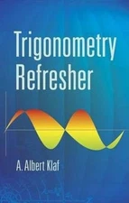 Trigonometry Refresher (Dover Books on Mathematics) - paperback Klaf, A. Alb...