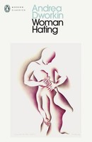 Andrea Dworkin / Woman Hating / 9780241735954