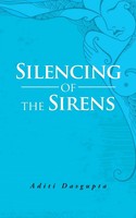 Silencing Of The Sirens Aditi Dasgupta Taschenbuch Kartoniert / Broschiert 2015