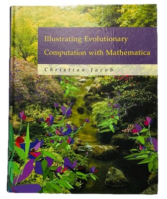 Illustrating Evolutionary Computation with Mathematica 1st Ed HC Jacob 2001 A.I.