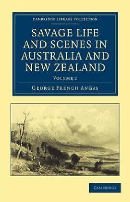 Savage Life and Scenes in Australia and New Zealand Angas Paperback Volume 2