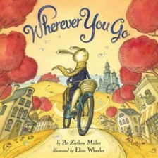 Wherever You Go - Hardcover By Miller, Pat Zietlow - GOOD