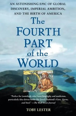 The Fourth Part of the World: An Astonishing Epic of Global Discovery, Imperial