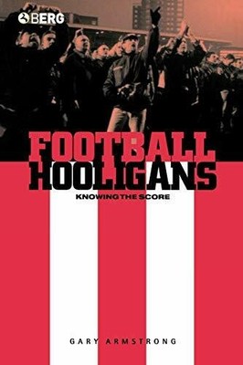 Football Hooligans: Knowing the Score (Explorations in Buch Berg 3PL