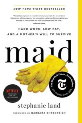 Maid: Hard Work, Low Pay, and a Mother's Will to Survive - Paperback - VERY GOOD