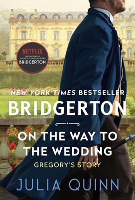Julia Quinn / On the Way to the Wedding /  9780062353818