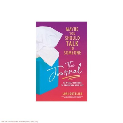 Maybe You Should Talk to Someone: The Journal - by Lori Gottlieb (Hardcover)