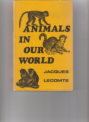 Animals In Our World by Jacques Lecomte