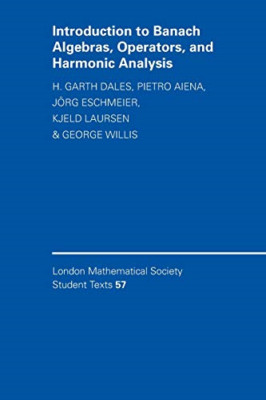 Introduction to Banach Algebras, Operators, and Harmoni - Paperback NEW Garth Da