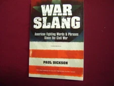 Dickson, Paul. War Slang. American Fighting Words & Phrases Since the Civil War.