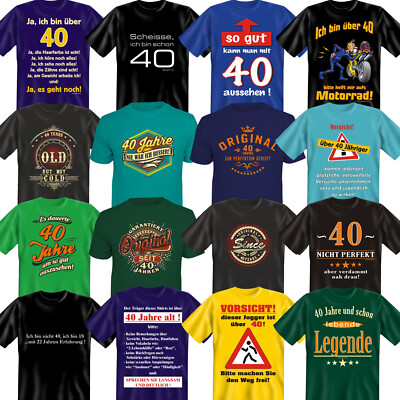 T-Shirt 40. Geburtstag lustige bedruckte Sprüche Shirts 40sten Geschenke  Männer