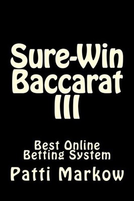 SURE-WIN BACCARAT III: BEST ONLINE BETTING SYSTEM By Patti Markow **BRAND NEW**