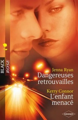 Gefährliches Wiedersehen; L'bedrohtes Kind, Jenna Ryan, Kerry Connor und 
