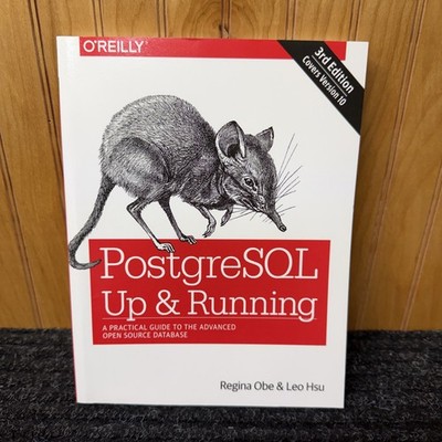 PostgreSQL: up and Running : A Practical Guide to the Advanced Open Source...