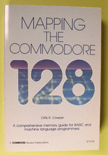Mapping the Commodore 128 by Ottis R. Cowper ...