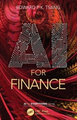 AI FOR FINANCE by Edward P. K. University of Essex, United Kingdom Tsang