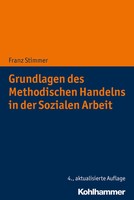 Grundlagen Des Methodischen Handelns In Der Sozialen Arbeit | Franz Stimmer