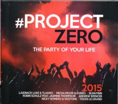 Project Zero the Party of Your Life 2015 - Various - 2 CD - Neu / OVP