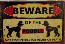 Beware of The Poodle Not Responsible for Injury or Death 12x8 Metal Fence Sign