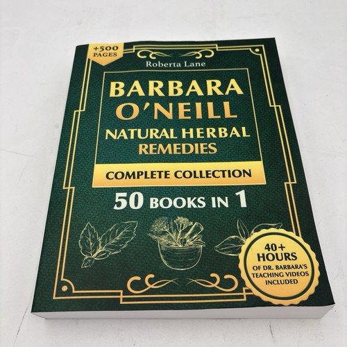 Barbara O'Neill Natural Herbal Remedies Complete Collection: The Ultimate Guide
