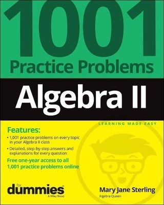 Algebra II 1001 Practice Problems For Dummies (+ Free Online Prac