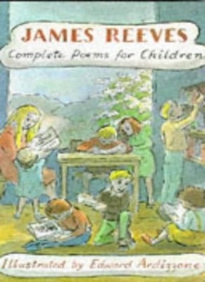Complete Poems for Children,James Reeves,Edward Ardizzone