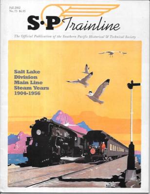SP Trainline #73 2002 Salt Lake Division Main Line Cane Train Nevada Steam Loco