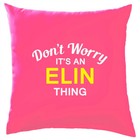 Don't Worry It's an ELIN Thing! Cushion Surname Custom Name Family Cover